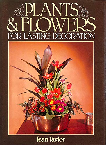 Beispielbild fr Plants and Flowers for Lasting Decorations zum Verkauf von Reuseabook