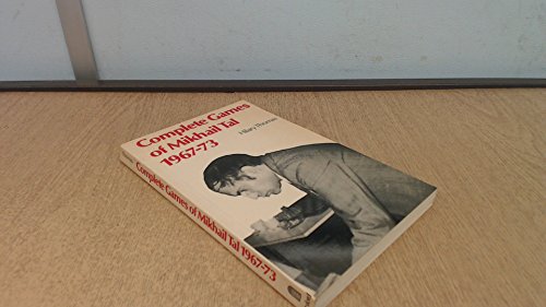 Complete Games of Mikhail Tal 1967-73
