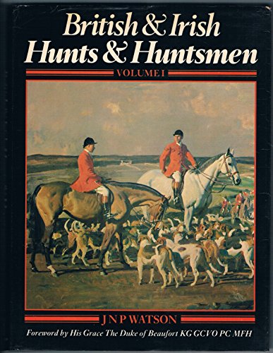 Imagen de archivo de British and Irish Hunts and Huntsmen (001): v.1 a la venta por WorldofBooks