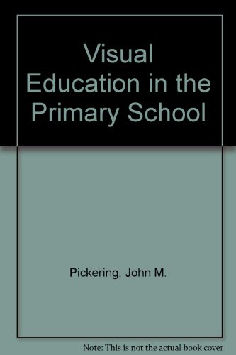 Beispielbild fr Visual Education in the Primary School zum Verkauf von Neil Shillington: Bookdealer/Booksearch