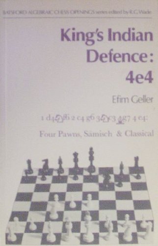 Kings Indian Defence 4 Ea (9780713425314) by Efim Geller