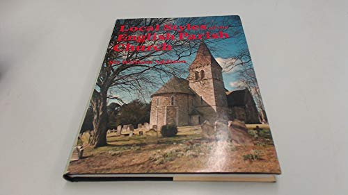 Beispielbild fr Local Styles of the English Parish Church zum Verkauf von HALCYON BOOKS