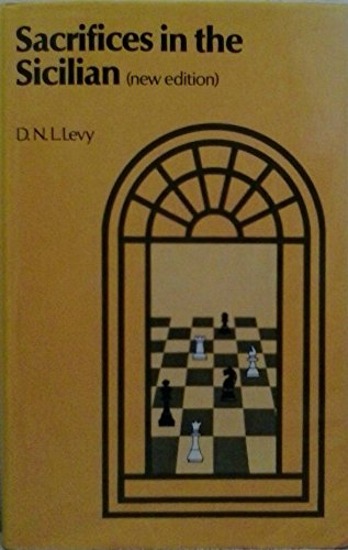 Sacrifices in the Sicilian (A Batsford chess book) (9780713425963) by Levy, David N. L