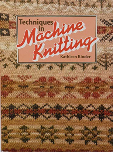 Stock image for Techniques in Machine Knitting for sale by WorldofBooks