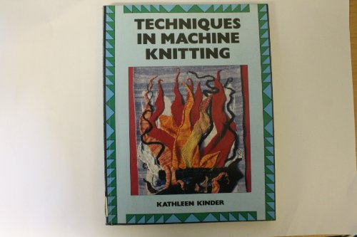 9780713427172: Techniques in Machine Knitting (New needlecraft paperback)