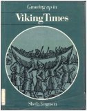 Beispielbild fr Growing Up in Viking Times zum Verkauf von Sigrun Wuertele buchgenie_de