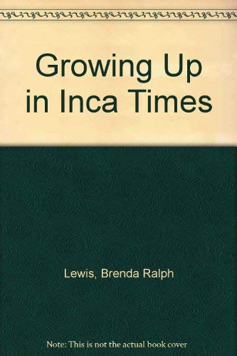 Beispielbild fr Growing Up in Inca Times zum Verkauf von OUT-OF-THE-WAY BOOKS