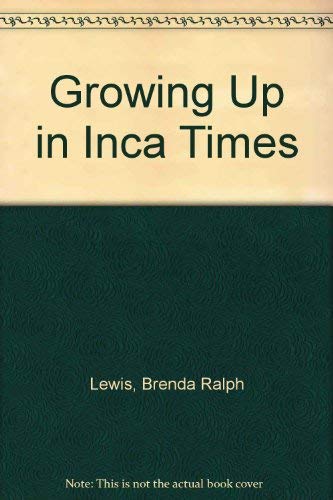 Stock image for Growing Up in Inca Times for sale by OUT-OF-THE-WAY BOOKS