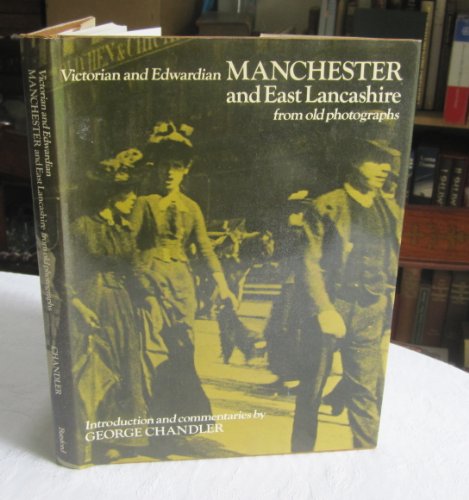 Stock image for Victorian and Edwardian Manchester and East Lancashire from old photographs for sale by Bailgate Books Ltd