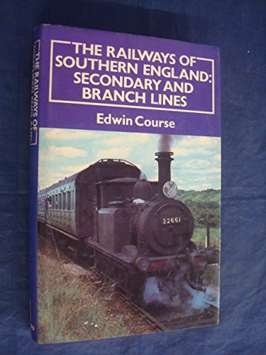 Stock image for Railways of Southern England: Secondary and Branch Lines for sale by Amazing Book Company