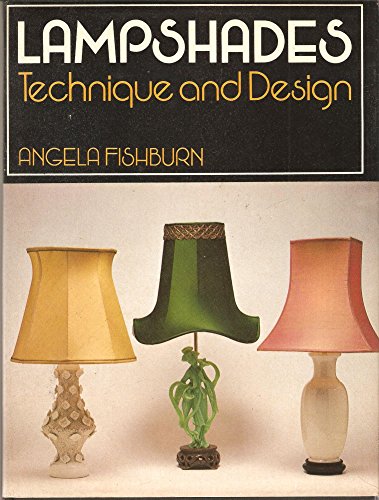 Stock image for Lampshades: Techniques and Design (Batsford Art & Craft Books) for sale by AwesomeBooks