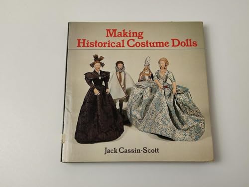 Beispielbild fr Making Historical Costume Dolls zum Verkauf von Goldstone Books