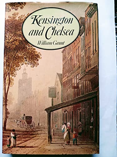 Kensington and Chelsea (9780713429190) by Gaunt, William