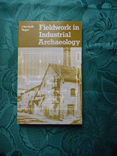 Stock image for Fieldwork in Industrial Archaeology for sale by The London Bookworm