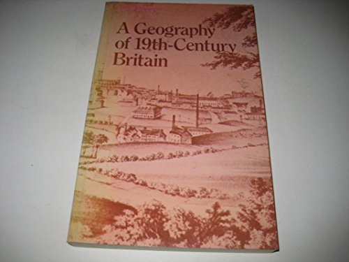 Imagen de archivo de A geography of 19th century Britain a la venta por Aynam Book Disposals (ABD)