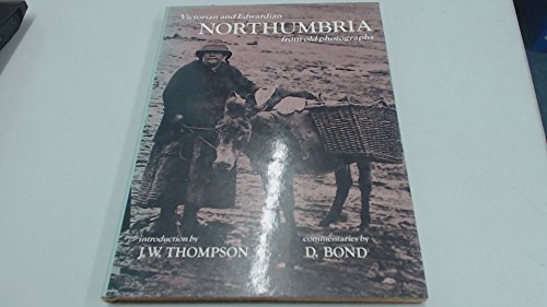 9780713430929: Victorian and Edwardian Northumbria from Old Photographs