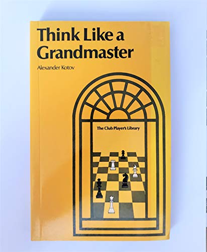 9780713431605: THINK LIKE A GRANDMASTER