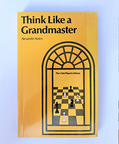 9780713431605: Think Like a Grandmaster