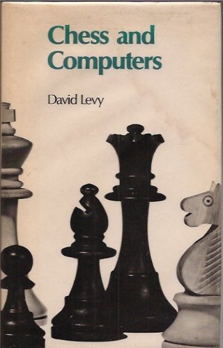 Chess and computers (Batsford chess books) (9780713431780) by Levy, David N. L