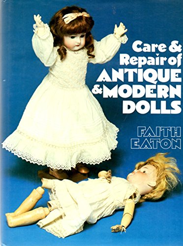 Beispielbild fr Care and Repair of Antique and Modern Dolls zum Verkauf von AwesomeBooks
