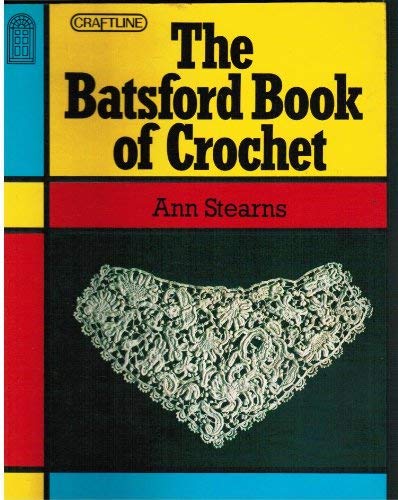 Stock image for The Batsford Book of Crochet (Craftline S.) for sale by WorldofBooks