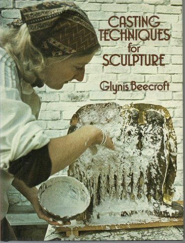 Stock image for Casting Techniques for Sculpture for sale by WorldofBooks