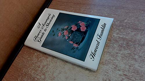 Stock image for A FLOWER ARRANGER'S GUIDE TO SHOWING for sale by Neil Shillington: Bookdealer/Booksearch