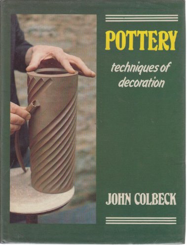 Imagen de archivo de Pottery : Techniques of Decoration a la venta por Better World Books Ltd