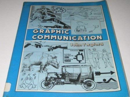 Graphic Communication (9780713433883) by John Twyford