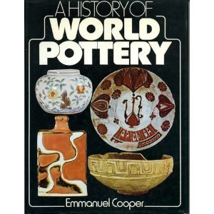 A History of World Pottery (9780713433951) by Emmanuel Cooper