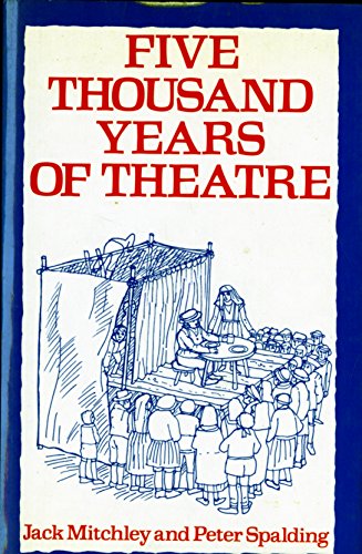 Stock image for Five Thousand Years of Theatre for sale by Better World Books