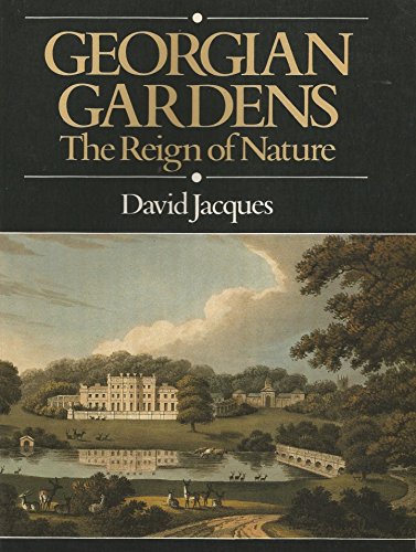 Beispielbild fr Georgian Gardens: The Reign of Nature zum Verkauf von WorldofBooks