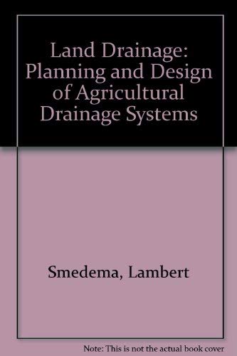 Imagen de archivo de Land Drainage: Planning and Design of Agricultural Drainage Systems a la venta por Goldstone Books