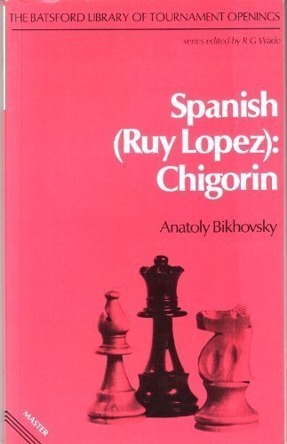 Imagen de archivo de Spanish (Ruy Lopez) : Chigorin a la venta por Manchester By The Book