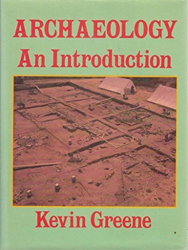 9780713436457: Archaeology: An Introduction - The History, Principles and Methods of Modern Archaeology