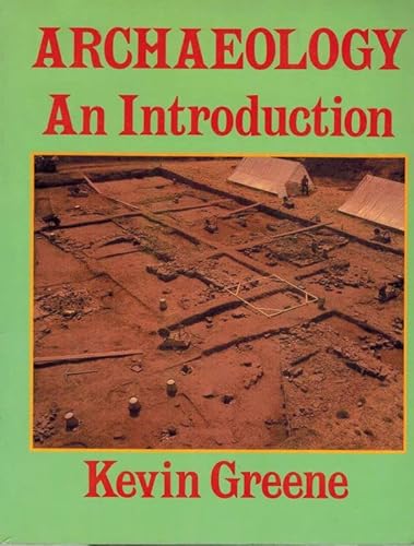 Stock image for Archaeology: An Introduction - The History, Principles and Methods of Modern Archaeology (Batsford Studies in Archaeology) for sale by WorldofBooks