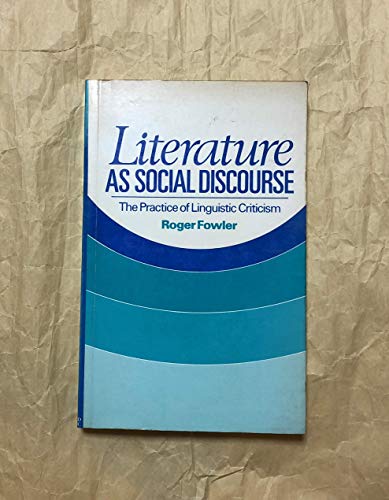 Beispielbild fr Literature As Social Discourse : The Practice of Linguistic Criticism zum Verkauf von Better World Books