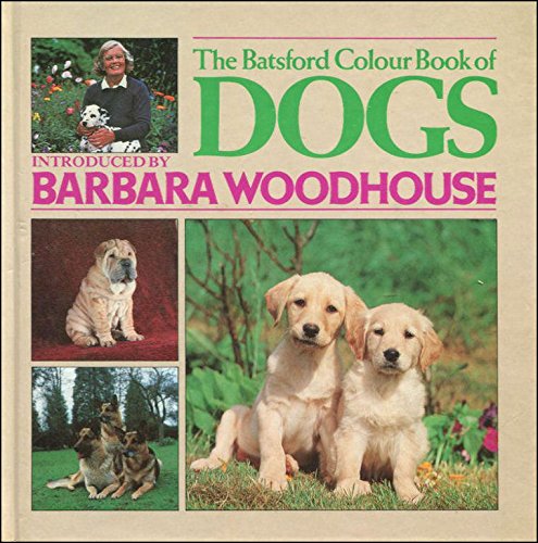 Stock image for The Batsford Colour Book of Dogs for sale by WorldofBooks