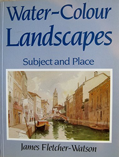 Imagen de archivo de Water-Colour landscapes. Subject and place a la venta por WorldofBooks