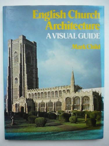 9780713437621: English Church Architecture: A Visual Guide