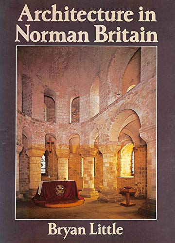 9780713437829: Architecture in Norman Britain