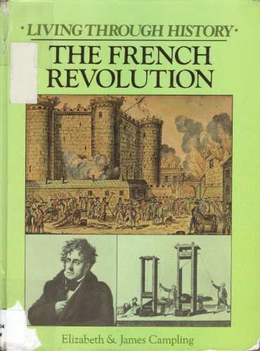 Beispielbild fr The French Revolution (Living Through History) zum Verkauf von Cambridge Rare Books