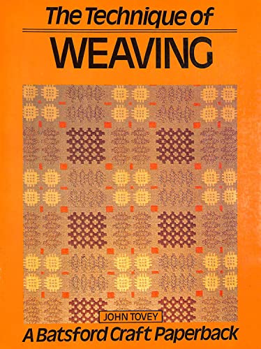 9780713438512: The Technique of Weaving