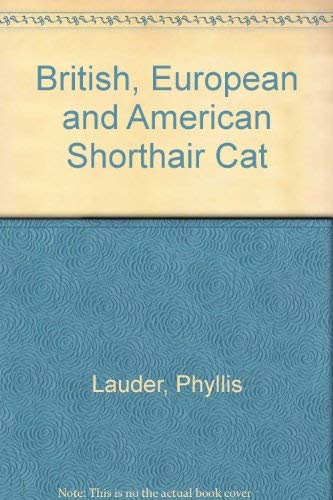 Stock image for The British, European, and American Shorthair Cat for sale by Alphaville Books, Inc.