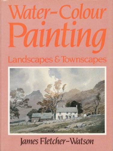 Stock image for Water-Colour Painting: Landscapes and Townscapes for sale by HPB Inc.