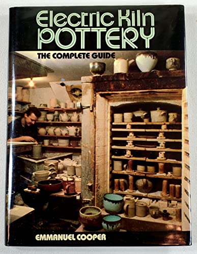 Stock image for Electric Kiln Pottery: The Complete Guide for sale by BombBooks