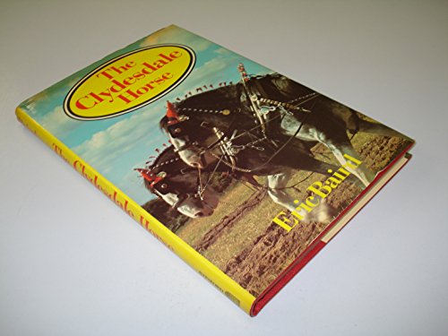 Stock image for The Clydesdale Horse for sale by ThriftBooks-Dallas