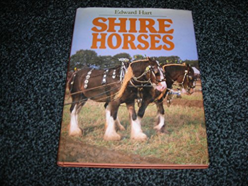 Shire Horses (9780713440492) by Hart, Edward