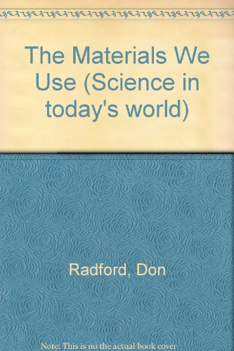 Beispielbild fr The Materials We Use ( Science in Today's World Series ) zum Verkauf von Oopalba Books