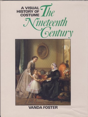 Beispielbild fr Nineteenth Century (A visual history of costume) zum Verkauf von HALCYON BOOKS